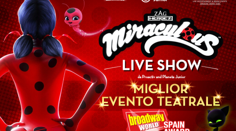EL MUSICAL "MIRACULOUS, EL ESPECTÁCULO DE LADYBUG" GANA EL PREMIO AL MEJOR EVENTO TEATRAL DEL AÑO